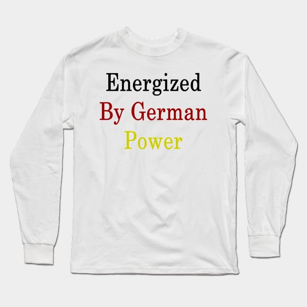 Energized By German Power Long Sleeve T-Shirt by supernova23